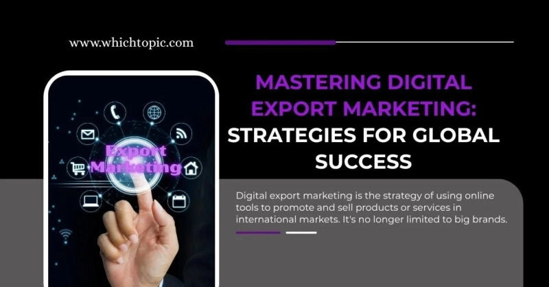 The Future of Global Trade: Embracing Digital Export Marketing for Scalable Growth