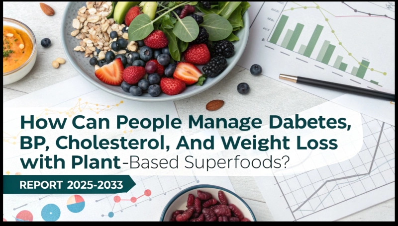  Manage Diabetes, BP, Cholesterol, and Weight Loss with Plant-Based Superfoods