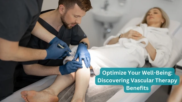 Optimize Your Well-Being: Discovering Vascular Therapy Benefits
