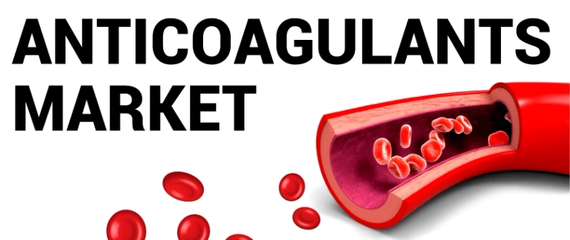 Anticoagulants Market Size and Growth Forecast : Top Manufacturers,Future Developments,Regional Analysis.