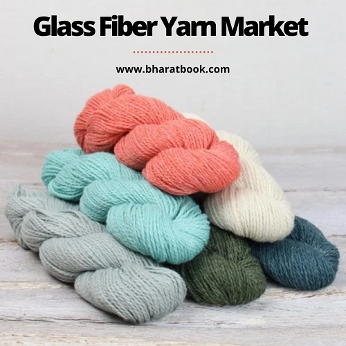 Glass Fiber Yarn Market by Fiber Type, Yarn Type, Application, End-use Industry and Region - Global Forecast to 2027