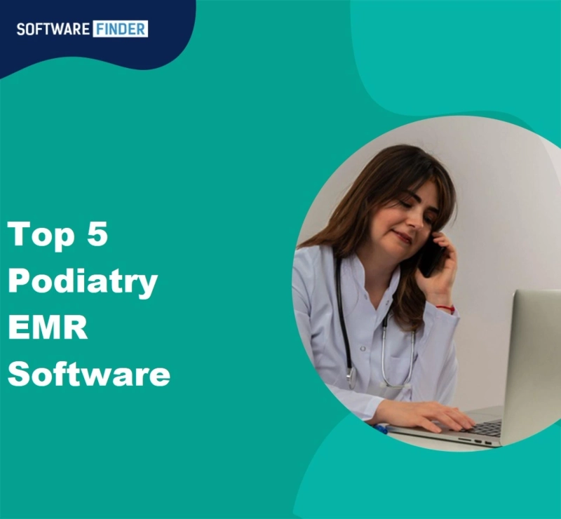 Top 5 Podiatry EMR Software