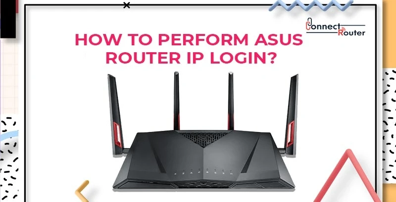 How to Perform Asus Router IP Login?