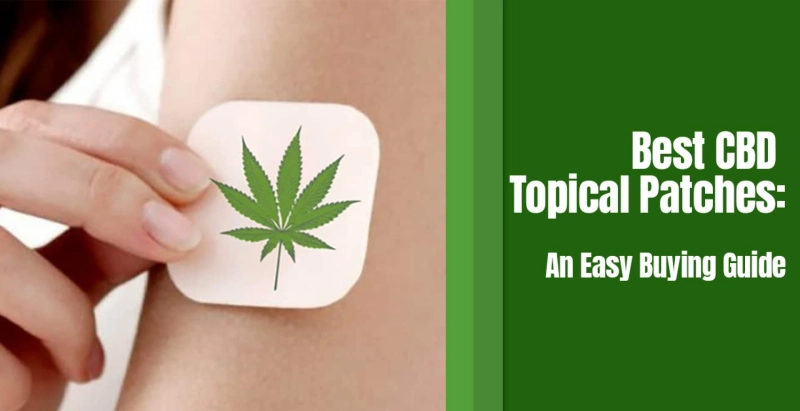 Best CBD Topical Patches: An Easy Buying Guide