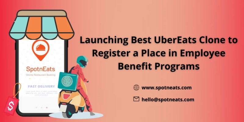 Launching Best UberEats Clone to Register a Place in Employee Benefit Programs