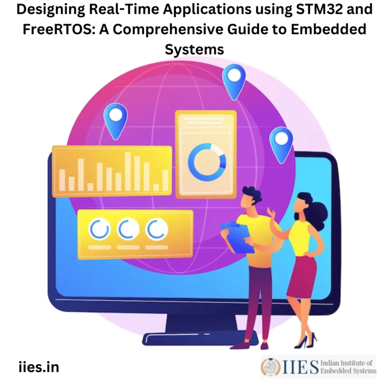 Designing Real-Time Applications using STM32 and FreeRTOS: A Comprehensive Guide to Embedded Systems