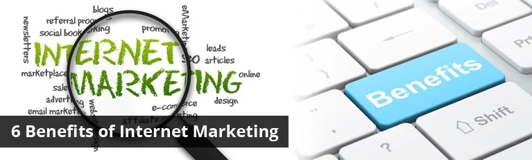 Six Benefits of Internet Marketing