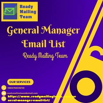 General Managers Email List A Direct Gateway to Business Decision Makers