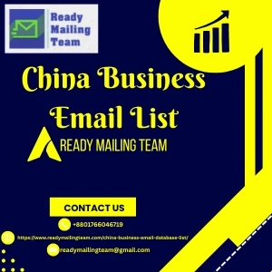 Expand Your B2B Outreach with Ready Mailing Team’s China Business Email List