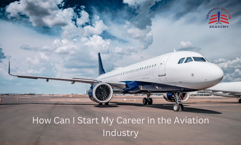 How Can I Start My Career in the Aviation Industry