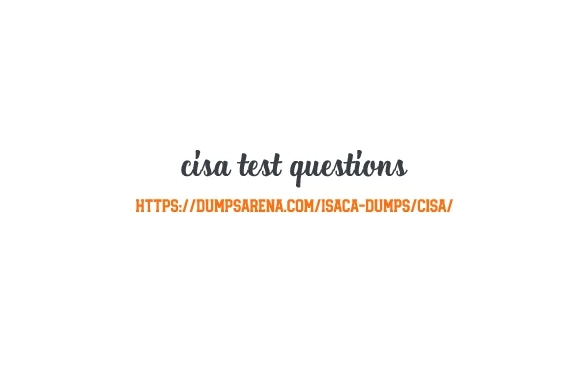 Should Fixing CISA TEST QUESTIONS Take 60 Steps