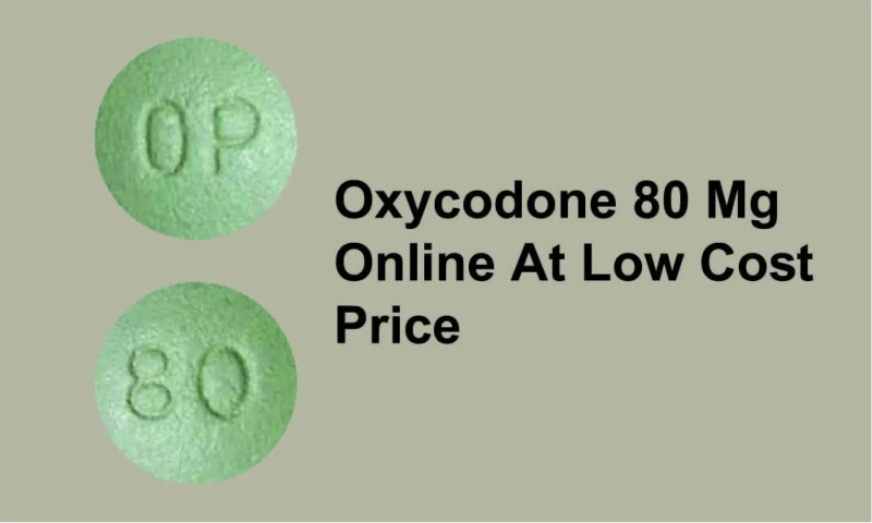 Without a prescription, order Oxycodone 80 mg online and get it delivered fast to you