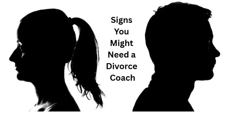 10 Signs It’s Time to Consider Divorce Coaching