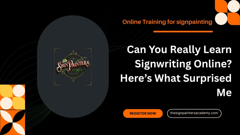 Can You Really Learn Signwriting Online? Here’s What Surprised Me
