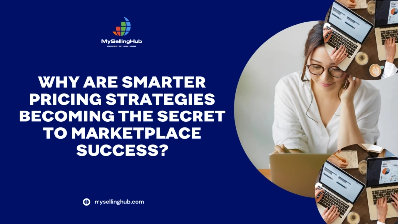 Why Are Smarter Pricing Strategies Becoming the Secret to Marketplace Success?