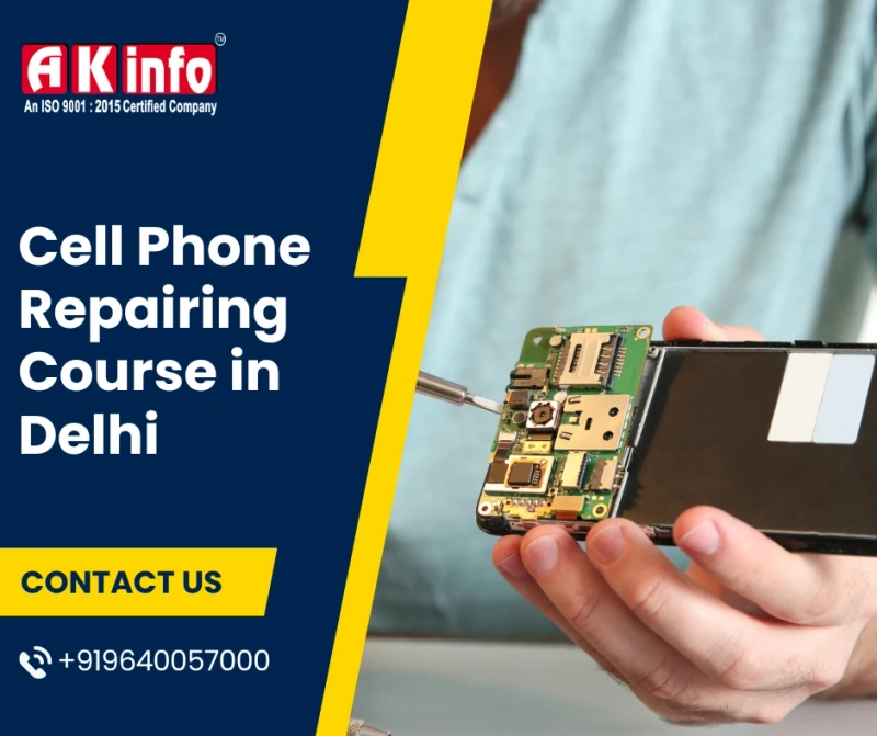 Become the best at Mobile Repair with AK Info-Mobile Repair Course in Delhi