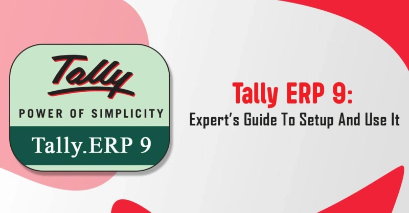 Tally ERP 9: Expert’s Guide To Setup And Use It