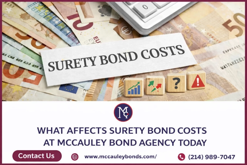 What Affects Surety Bond Costs at Mccauley Bond Agency Today
