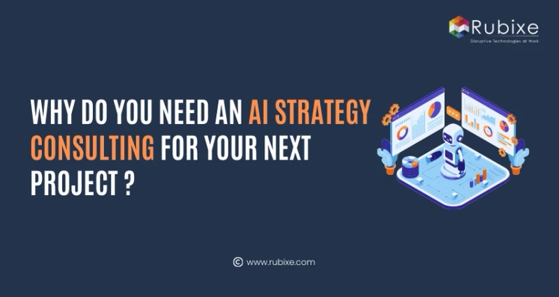 Why do you need an AI Strategy consulting for your next project?