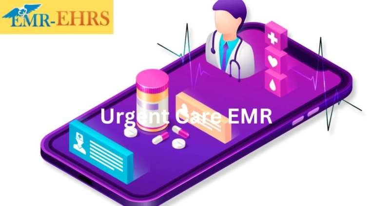 All You Need to Know About Urgent care EMR