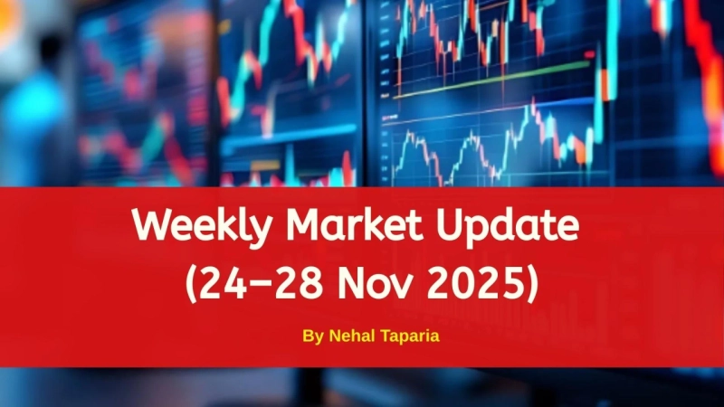 Weekly Market Update (24–28 Nov 2025)