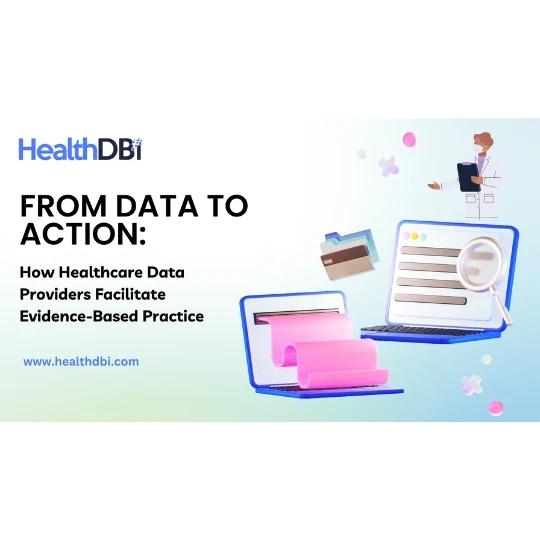 From Data to Action: How Healthcare Data Providers Facilitate Evidence-Based Practice