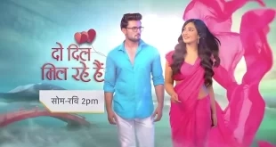 Do Dil Mil Rahe Hain Today Full Episode Online