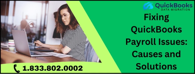 Fixing QuickBooks Payroll Issues: Causes and Solutions