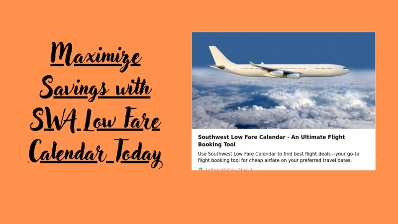 Maximize Savings with SWA Low Fare Calendar Today