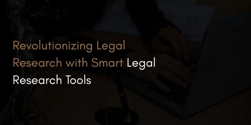 Revolutionizing Legal Research with Smart Legal Research Tools