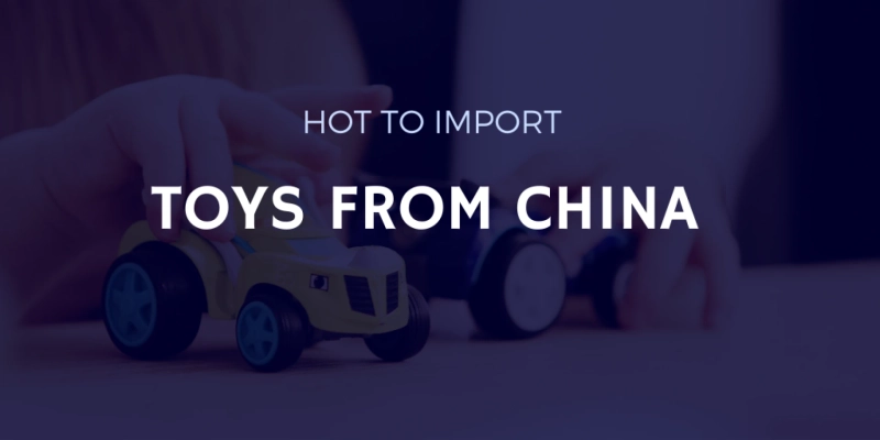 Playtime Profits: Clearing Up the Truths of Ordering Toys from Chinese Suppliers