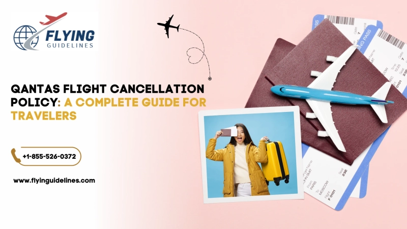  Qantas Flight Cancellation Policy: A Complete Guide for Travelers