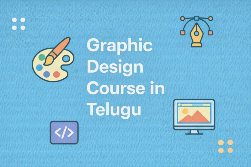 Job-Ready Skills and Client Pitching – Graphic Design Course in Telugu