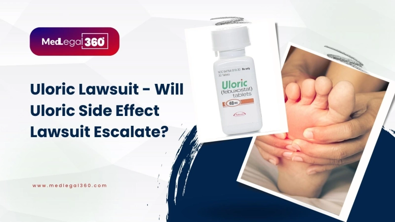 Uloric Lawsuit: Explore the Side Effects of Uloric