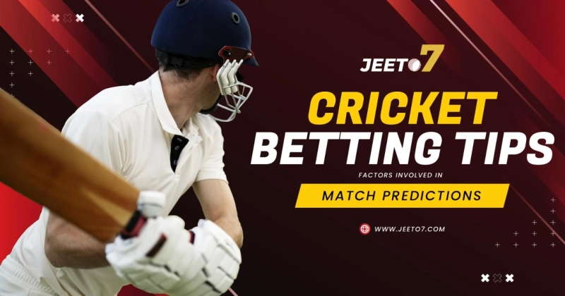 Cricket Betting Tips: Factors Involved in Match Predictions