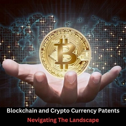 Blockchain and Crypto currency Patents: Navigating the Landscape