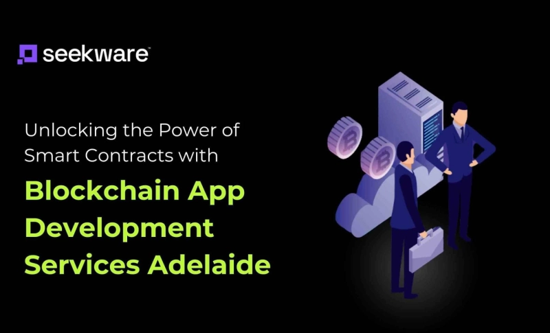 Unlocking the Power of Smart Contracts with Blockchain App Development Services Adelaide