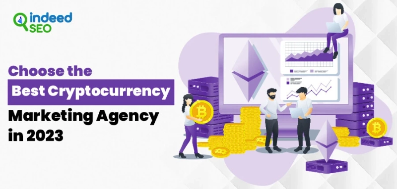 Choose The Best Cryptocurrency Marketing Agency in 2023