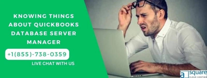 Knowing things about QuickBooks Database Server Manager