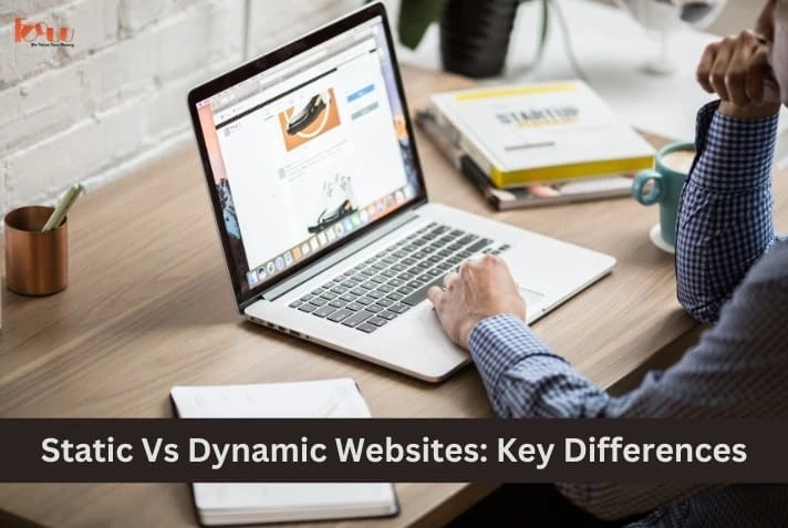 Static vs Dynamic Websites: Key Differences