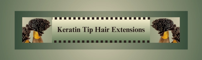 Transform Your Look with Keratin Tip Hair Extensions: A Complete Guide