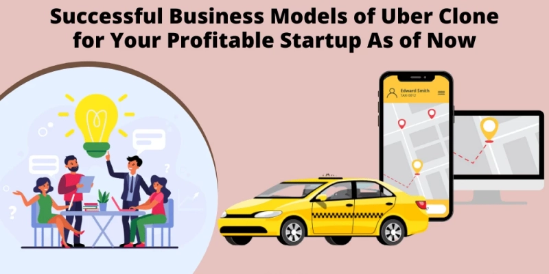 SpotnRides - Successful Business Models of Uber Clone for Your Profitable Startup As of Now