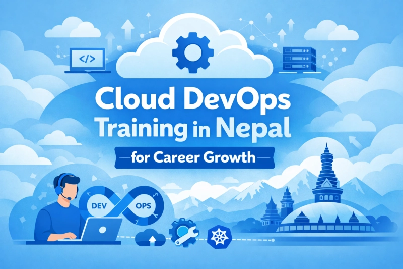Cloud DevOps Training in Nepal for Career Growth