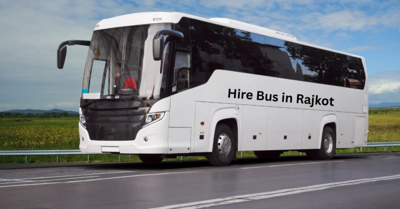 How to Choose the Best Option to Hire Bus in Rajkot