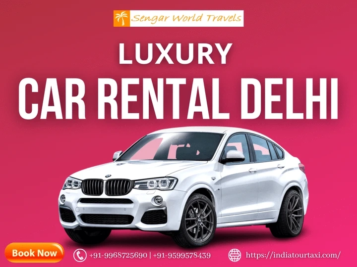 Get The Best Tour With Rent A Luxury Car in Delhi