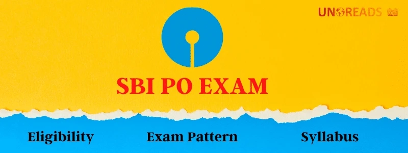 SBI PO Exam | Eligibility Exam Pattern and Syllabus