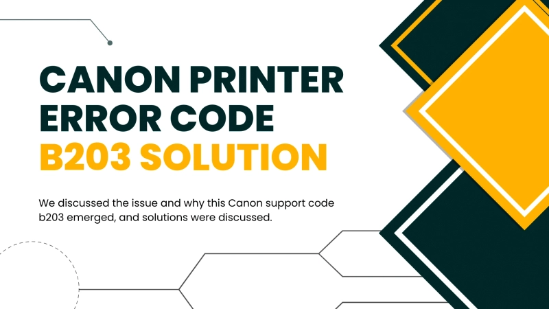 What does Canon Printer Error B203 indicate and how can I fix it?