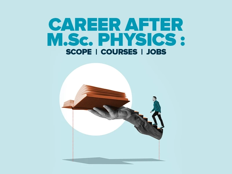 Career After M.Sc Physics - Everything You Need to Know!