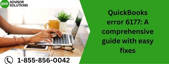 Easy Methods To Resolve QuickBooks Error 6177