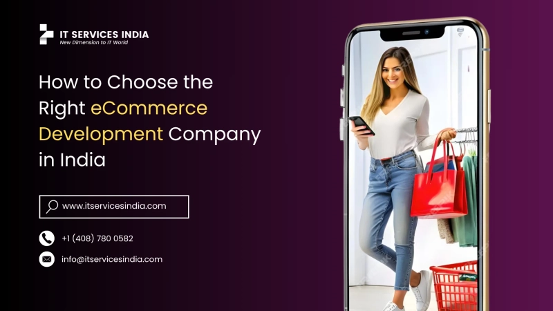 How to Choose the Right eCommerce Development Company in India